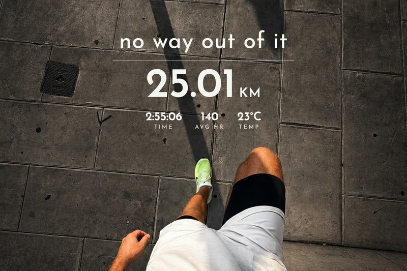 Looking down at the pavement mid-run, one neon shoe and a long shadow, with the card text: no way out of it, 25.01 km, time 2:55:06, average heart rate 140, 23°C